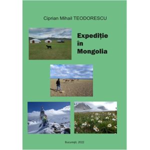 Expeditie in Mongolia - Ciprian Mihail Teodorescu  - 1