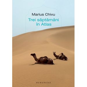 Trei saptamani in Atlas - Marius Chivu Romania Pitoreasca - 1