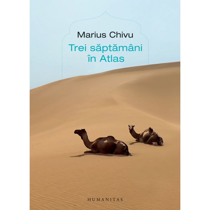 Trei saptamani in Atlas - Marius Chivu Romania Pitoreasca - 1