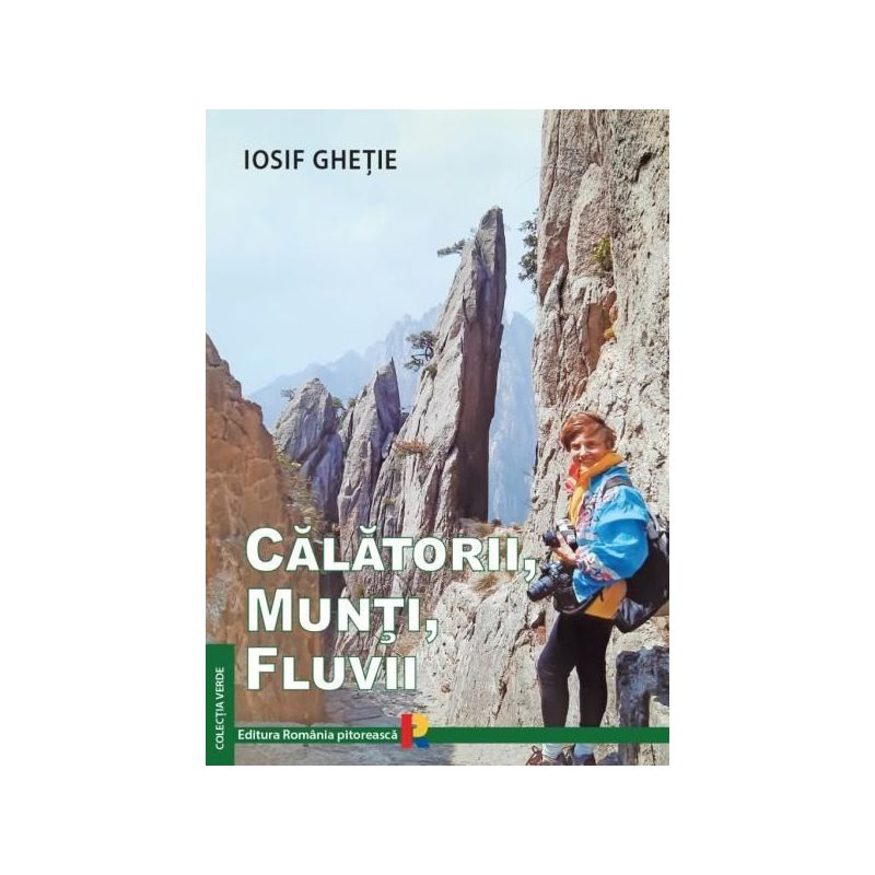 Calatorii, Munti, Fluvii - Iosif Ghetie Romania Pitoreasca - 1