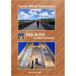 Pasi in doi pe Camino Portugues - Ciprian Mihail Teodorescu  - 1