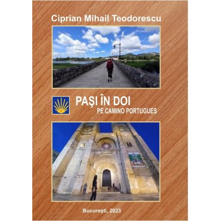Pasi in doi pe Camino Portugues - Ciprian Mihail Teodorescu  - 1