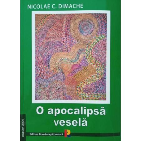 O apocalipsa vesela - Nicolae C. Dimache Romania Pitoreasca - 1