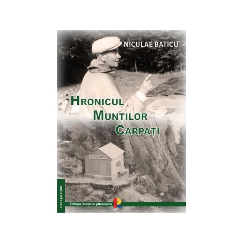 Hronicul Muntilor Carpati - Niculae Baticu Humanitas - 1