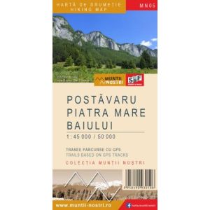 Harta drumetie Colectia "Muntii Nostri" Muntii POSTAVARU, PIATRA MARE si BAIULUI - ed. 2 Muntii Nostri - 1